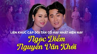 Cặp Đôi Tân Cổ 2024 Hay Nhất Hiện Nay Song Ca Hay Nhức Nhối ⭐ Ngọc Diễm x Nguyễn Văn Khởi