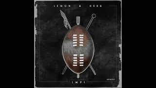Details Lemon & Herb – Impi (Original Mix) | Afro House Source | #afrohouse #afrodeep #afrotech News