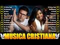 2 Horas de Música Cristiana 2026🙏 Jesús Adrián Romero, Lilly Goodman, Roberto Orellana