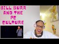 BILL BURR AND THE PC Culture - Paper Tiger (REACTION!) | REACTION