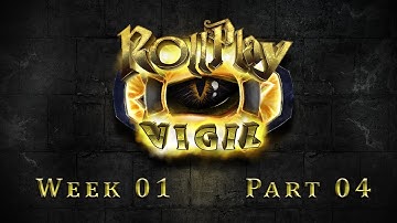 RollPlay: Vigil - Dungeon World Campaign - Week 1, Part 4
