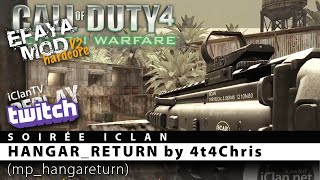 Soirée CoD4 en EMv2 sur HANGAR RETURN (mp_hangareturn by 4t4Chris) -Stream Efaya-