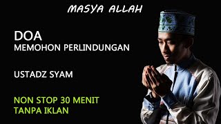 DOA MEMOHON PERLINDUNGAN ALLAH SWT || USTADZ SYAM || ISLAM ITU INDAH TRANS TV