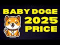 How Much Will 500 Billion BABYDOGE Be Worth in 2025? | Baby Doge Coin Price Prediction