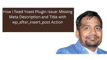 How I fixed Yoast Plugin Issue: Missing Meta Description and Title with wp_after_insert_post Action