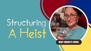CRACK THE CODE to Heist Story Structure!