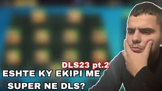 A Eshte Ky Ekipi Me Super Ne Dls?Dls 23 Pt2