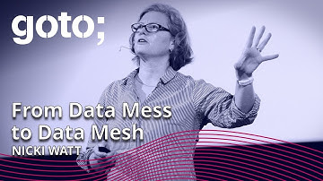 From Data Mess to Data Mesh: Navigating People, Process & Platforms • Nicki Watt • GOTO 2022