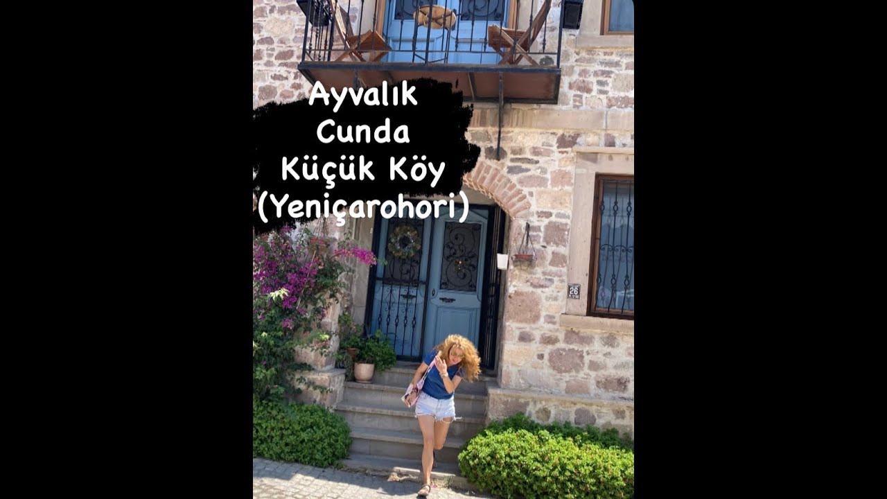 3 GÜNDE DOLU DOLU AYVALIK/CUNDA/KÜÇÜK KÖY (YENİÇAROHORİ)