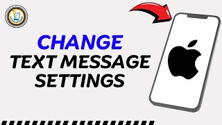 How to Change Text Message Settings on iPhone