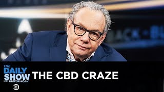 Back in Black - The CBD Craze | The Daily Show