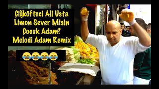 Çiğ Köfteci Ali Usta Limon Sever Misin Çocuk Adam - Melodi Adam Remix Hd