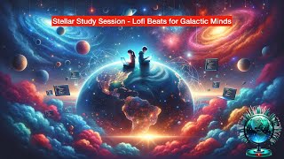 Stellar Study Session - Lofi Vibes from Outer Space