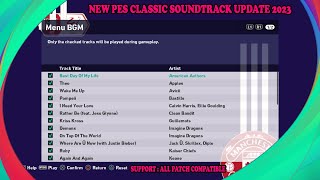Download lagu NEW PES CLASSIC SOUNDTRACK EDITION UPDATE 2023 || ALL PATCH COMPATIBLE || SIDER & CPK VERSION