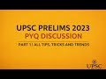 UPSC Prelims 2023 PYQ Discussion Part 1| Tips, Tricks, Trends