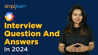 GCP Interview Question And Answers 2024 | Top 20 Google Cloud Question & Answers | Simplilearn