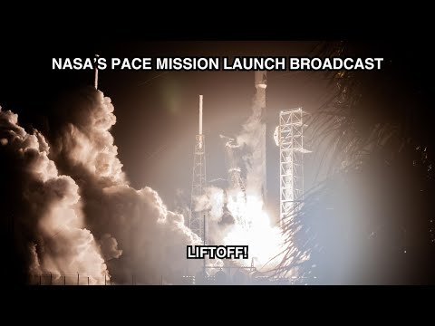 PACE (Plankton, Aerosol, Cloud, ocean Ecosystem) Mission: Launch