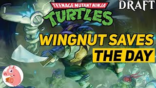 Wingnut Saves The Day | Teenage Mutant Ninja Turtles Draft |  | MTG Arena