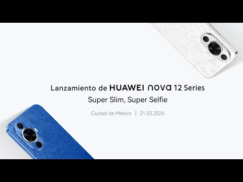 HUAWEI nova 12 series | Lanzamiento global en México