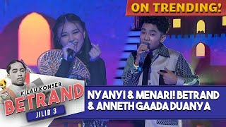 Bernyanyi Menari! Betrand & Anneth Gaada Duanya [SEMENJAK ADA DIRIMU] - Kilau Konser Betrand Jilid 3