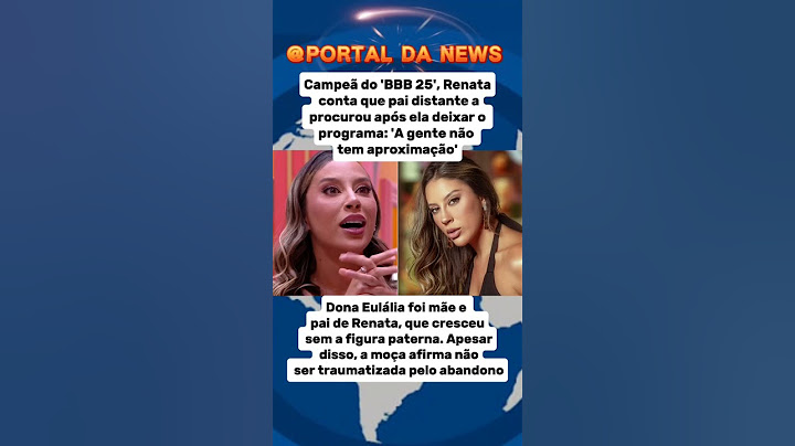 Campeã do 'BBB 25', Renata conta que pai distante a procurou após ela deixar o programa