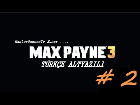 [Türkçe Altyazılı] Max Payne 3 - Bölüm 2 - Herkese Max'den ÇAY