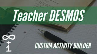 Teacher Desmos - Custom Activity Builder