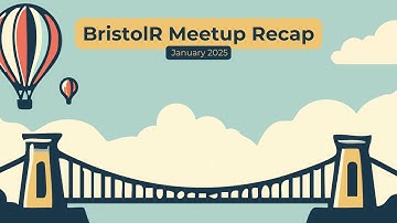 BristolR Recap - January 2025