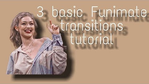 3 basic transition tutorial || Funimate