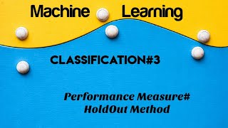 ML#Classification#3 - HoldOut Method (Performance measure in Classfication)