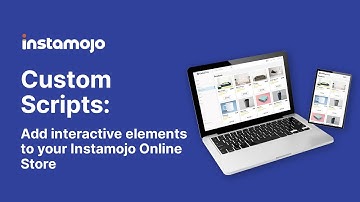 Custom scripts: Add interactive elements to your Instamojo online store