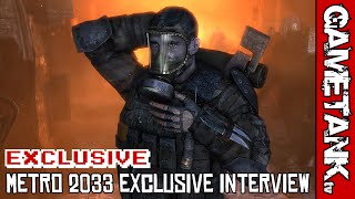 EXCLUSIVE Metro 2033 Interview NEW FOOTAGE  // GAMETANK