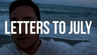Letters to July /// 23 (by PJ ScottBlankenship)