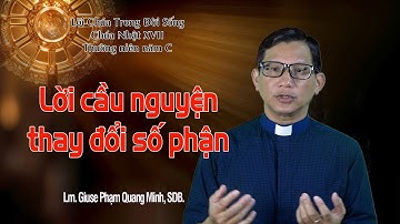 Chúa Nhật XVII Thường Niên Năm C  - Lời Chúa Trong Đời Sống - Ephata Catholic Media Topic.