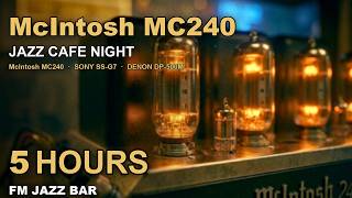 Late Night Jazz Cafe BGM — McIntosh MC240 × SONY SS-G7 × DENON DP-500M | Jazz Kissa 5 Hours