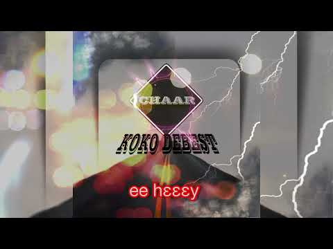 KOKO DEBEST CHAAR Official Lyric Video