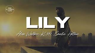 Alan Walker, K-391 & Emelie Hollow - Lily (Lyrics)