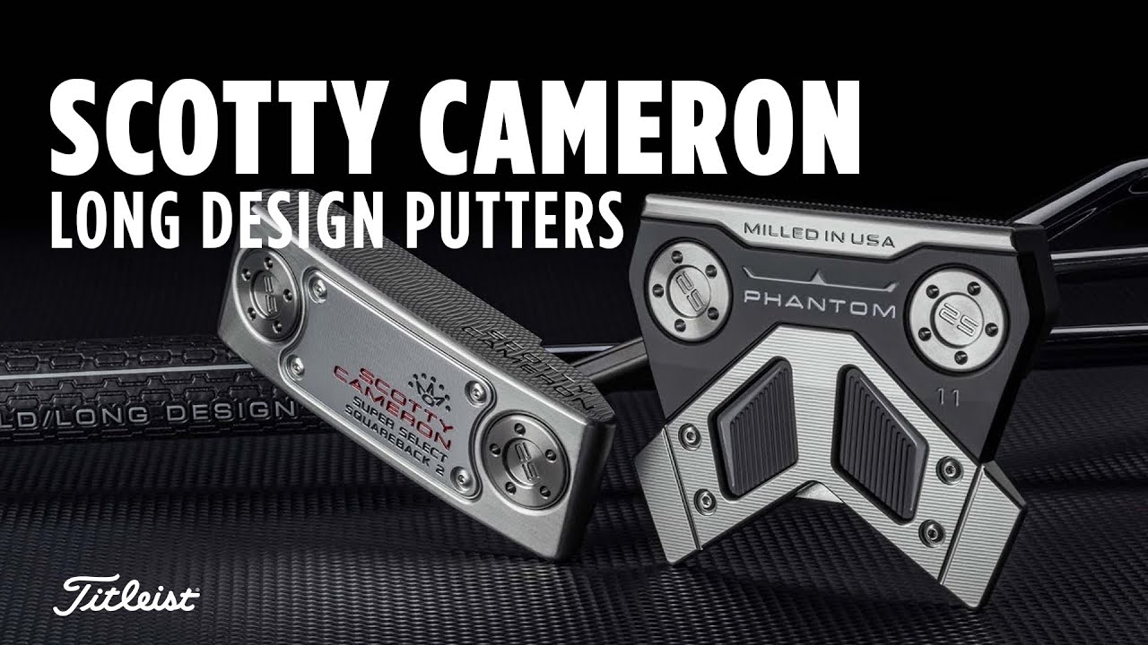 Take a Closer Look at the New Scotty Cameron Long Design