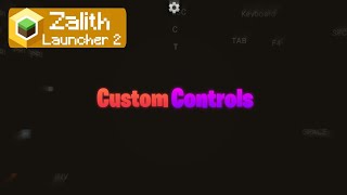 Newest Update Of Zalith Launcher 2 And Install Custom Controls
