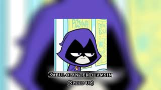 Kabul Olan Tek Duamsın (Speed Up)
