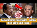 Remaniement ministriel  joseph dion ngute voit rouge