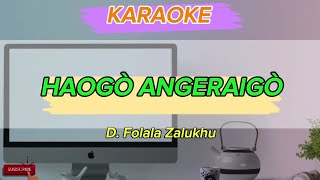 KARAOKE NIAS || HAOGÒ ANGERAIGÒ || D. FOLALA ZALUKHU