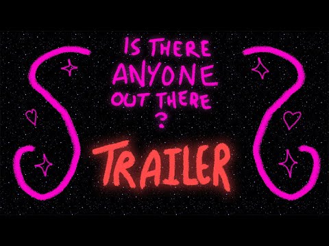 Is There Anyone Out There - Trailer