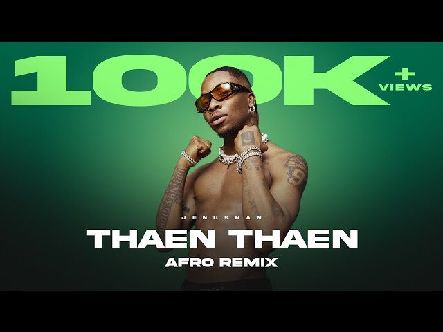 Thaen Thaen - Afro Remix | Jenushan | Oxlade | Vidyasagar class=