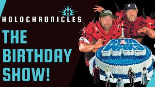 The Birthday Show! | Holochronicles