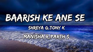 BAARISH KE AANE SE(LYRICS)Shreya Ghoshal,Tony Kakkar|Manisha rani,Parth Samthan|Lyrics Officiall
