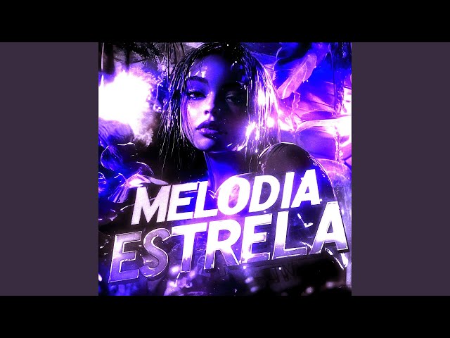 MELODIA ESTRELA (SUPER SLOWED)