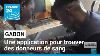 Gabon : une application aide les patients à trouver des donneurs de sang • FRANCE 24 screenshot 4