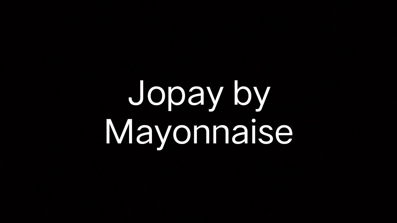Jopay Mayonnaise (Part 2) YouTube