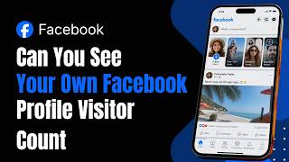 Can You See Your Own Facebook Profile Visitor Count